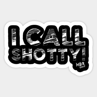 I Call Shotty! Sticker